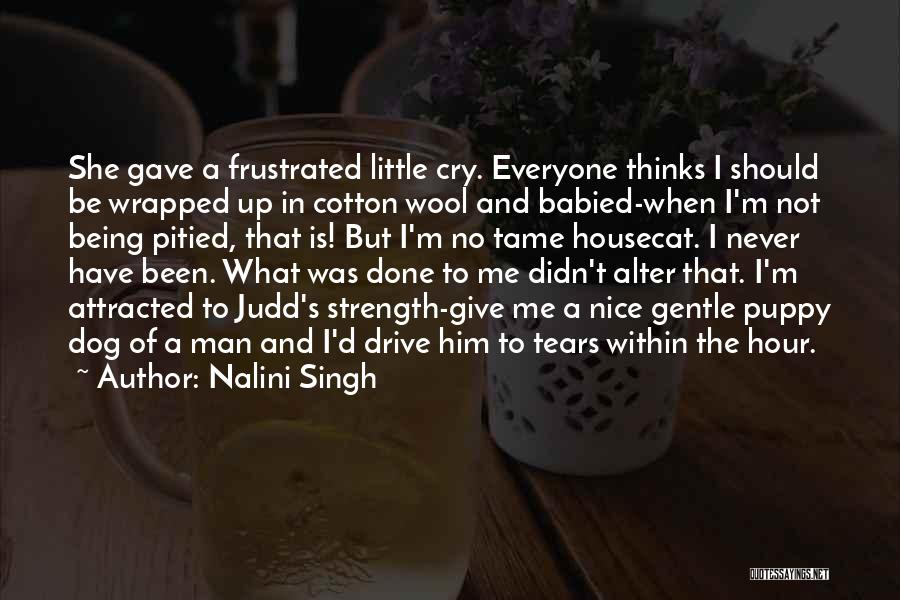 A Man's Strength Quotes By Nalini Singh