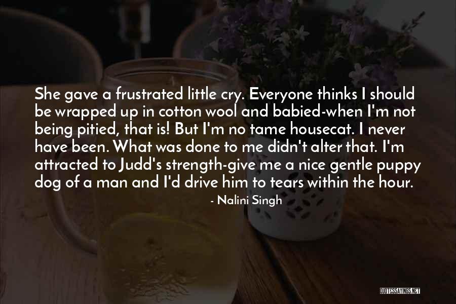 A Man's Strength Quotes By Nalini Singh A Man's Strength Quotes By Nalini Singh
