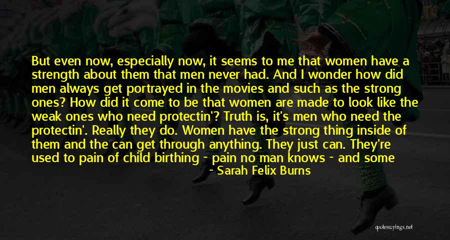 A Man's Strength Quotes By Sarah Felix Burns