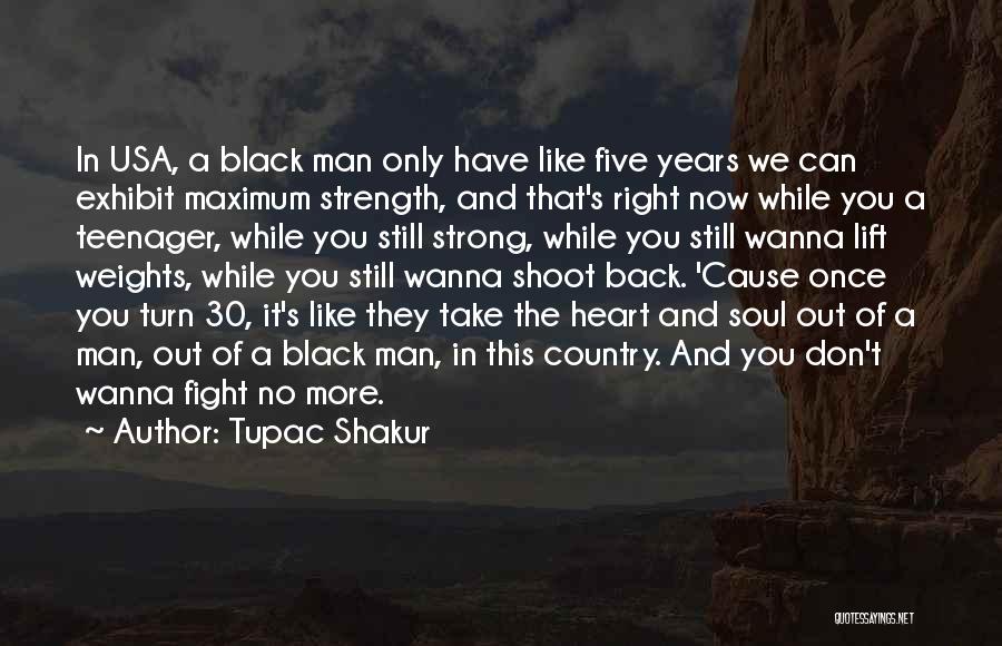 A Man's Strength Quotes By Tupac Shakur