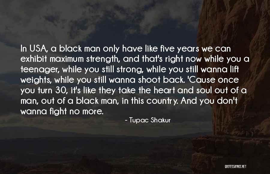 A Man's Strength Quotes By Tupac Shakur