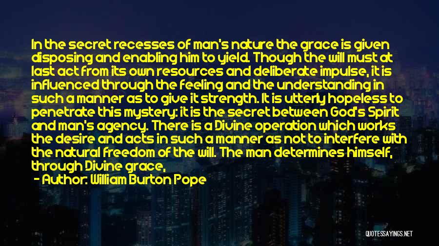A Man's Strength Quotes By William Burton Pope