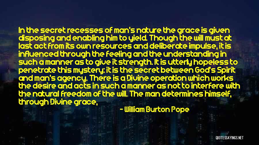 A Man's Strength Quotes By William Burton Pope