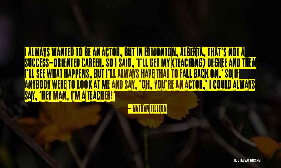 A Man's Success Quotes By Nathan Fillion A Man's Success Quotes By Nathan Fillion