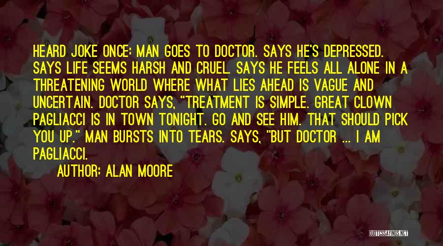 A Man's Tears Quotes By Alan Moore