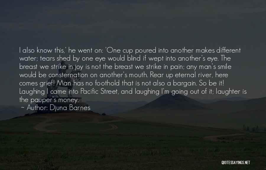 A Man's Tears Quotes By Djuna Barnes