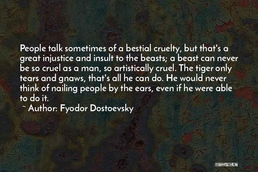A Man's Tears Quotes By Fyodor Dostoevsky