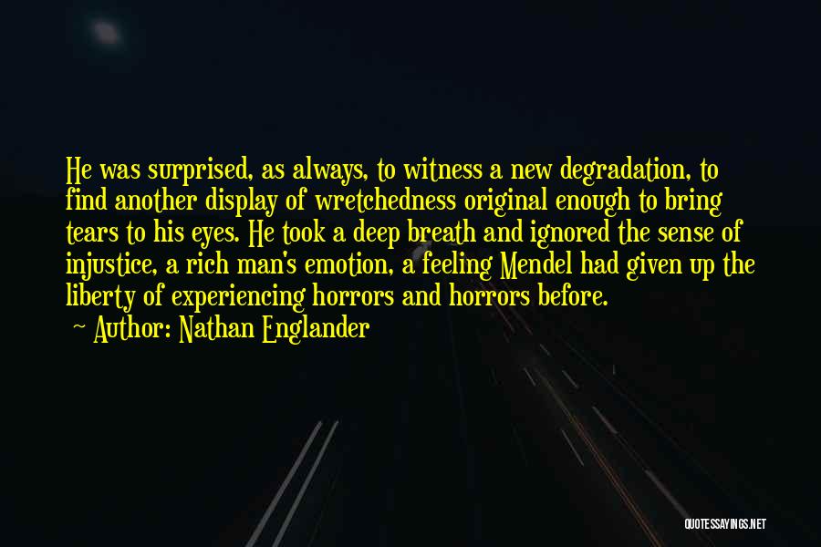 A Man's Tears Quotes By Nathan Englander