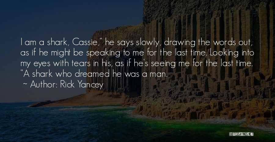 A Man's Tears Quotes By Rick Yancey