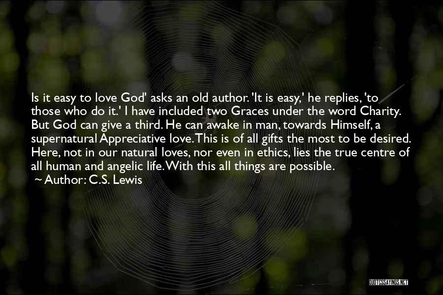 A Man's True Love Quotes By C.S. Lewis