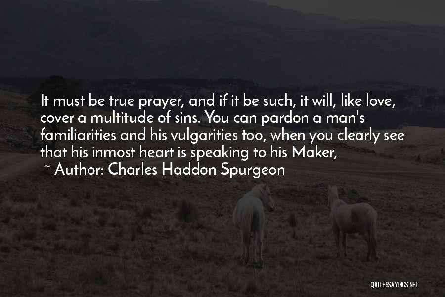 A Man's True Love Quotes By Charles Haddon Spurgeon