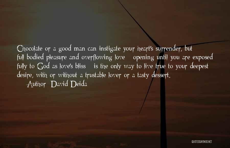 A Man's True Love Quotes By David Deida