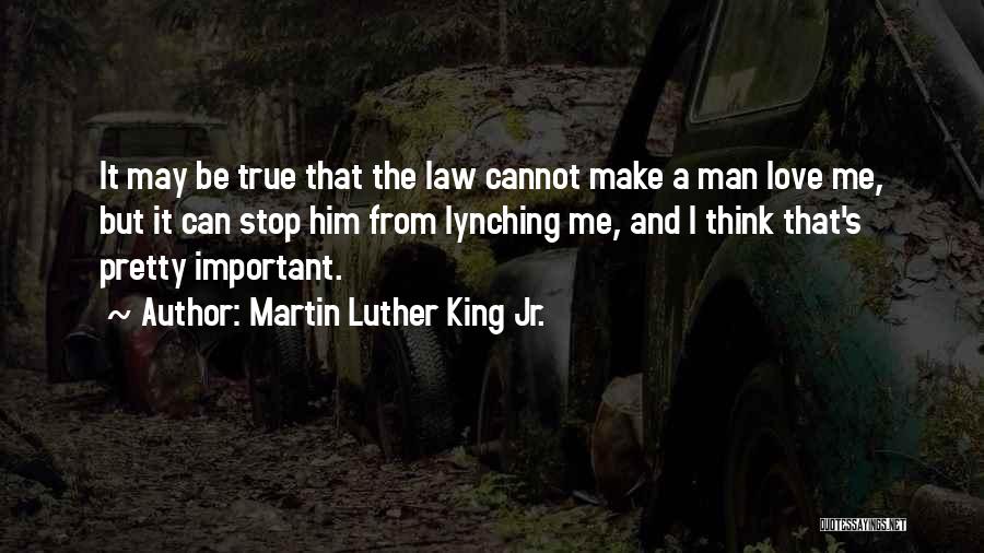 A Man's True Love Quotes By Martin Luther King Jr.