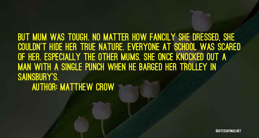 A Man's True Love Quotes By Matthew Crow