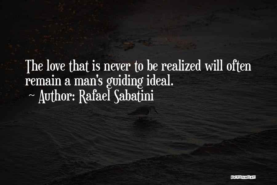 A Man's True Love Quotes By Rafael Sabatini