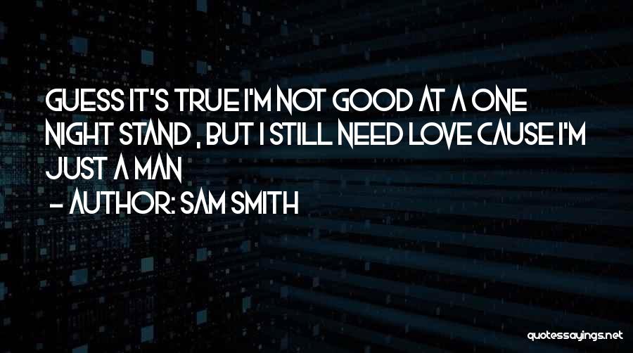 A Man's True Love Quotes By Sam Smith