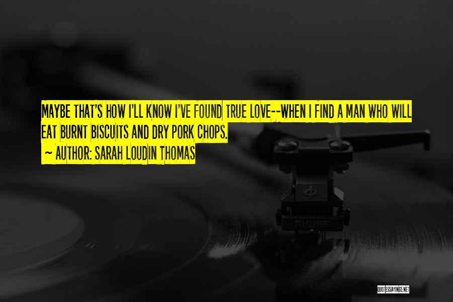 A Man's True Love Quotes By Sarah Loudin Thomas