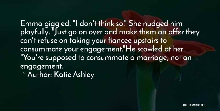 A Marriage Proposal Quotes By Katie Ashley