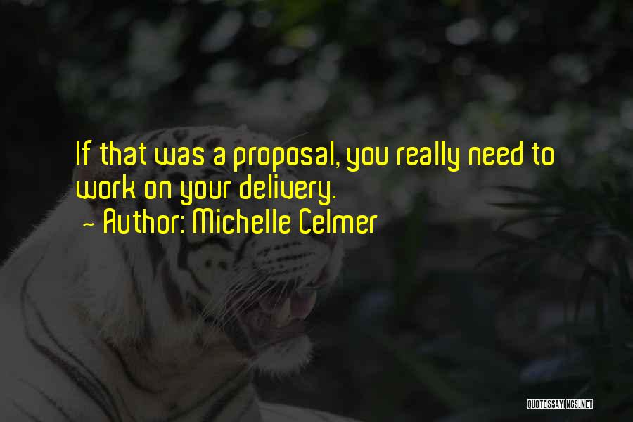 A Marriage Proposal Quotes By Michelle Celmer
