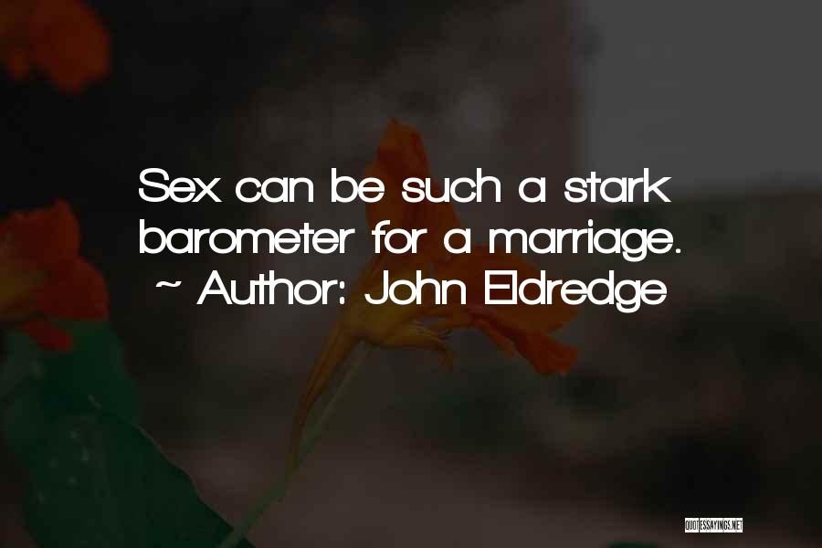 A Marriage Quotes By John Eldredge