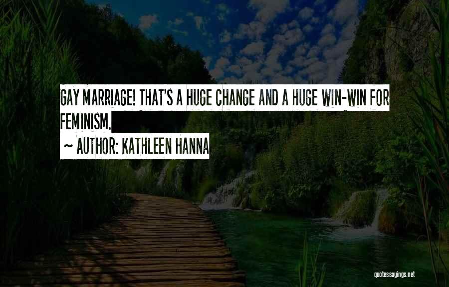 A Marriage Quotes By Kathleen Hanna