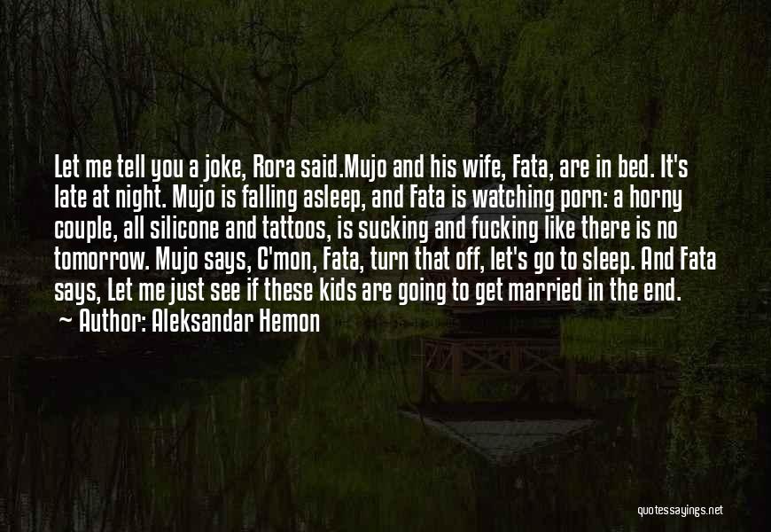 A Married Couple Quotes By Aleksandar Hemon