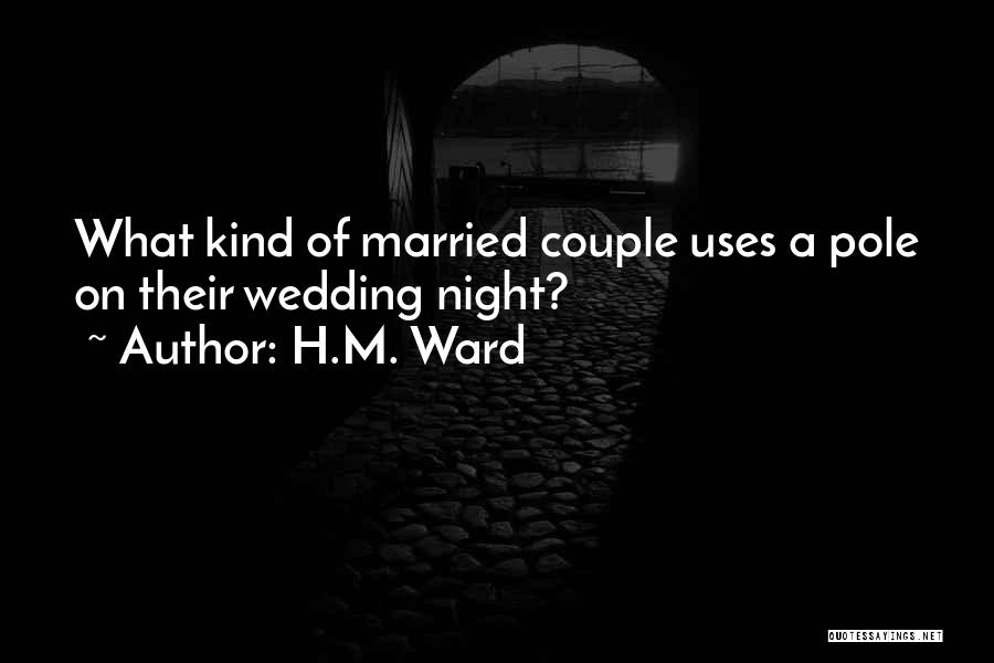 A Married Couple Quotes By H.M. Ward