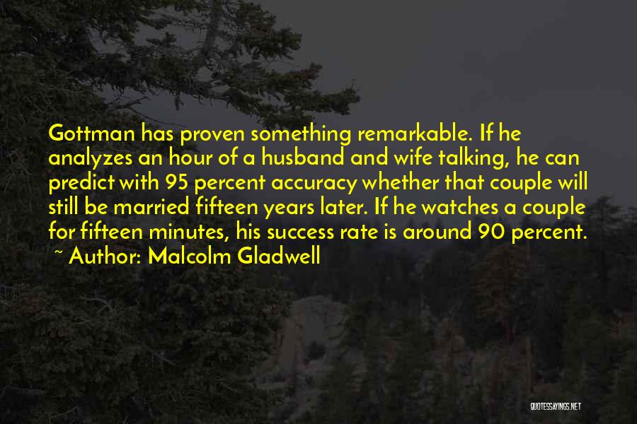 A Married Couple Quotes By Malcolm Gladwell