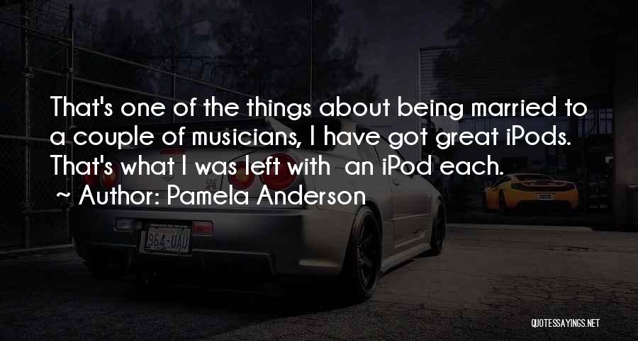 A Married Couple Quotes By Pamela Anderson