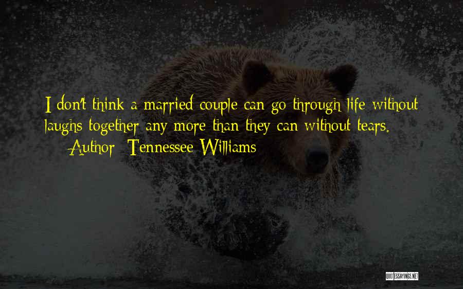 A Married Couple Quotes By Tennessee Williams