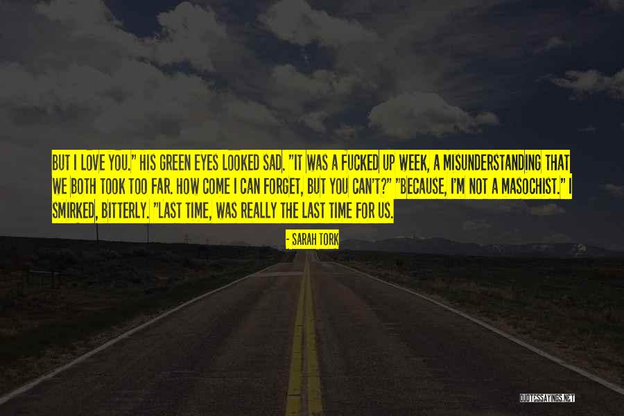 A Masochist Quotes By Sarah Tork A Masochist Quotes By Sarah Tork