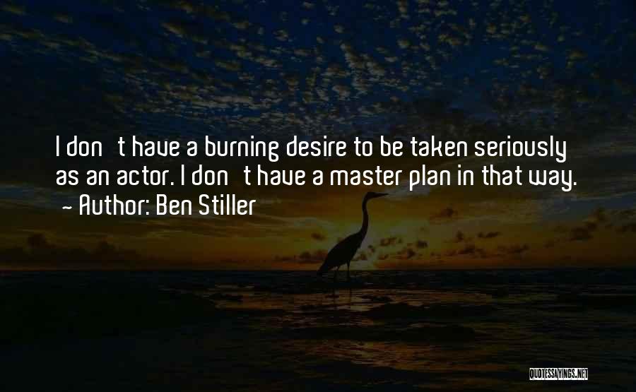 A Master Plan Quotes By Ben Stiller A Master Plan Quotes By Ben Stiller