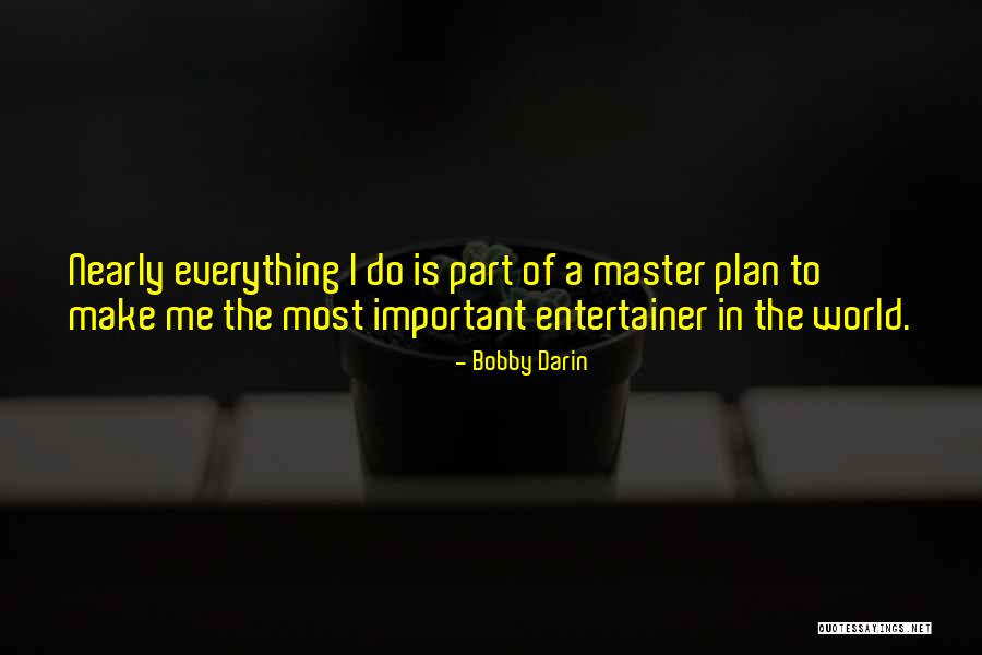 A Master Plan Quotes By Bobby Darin