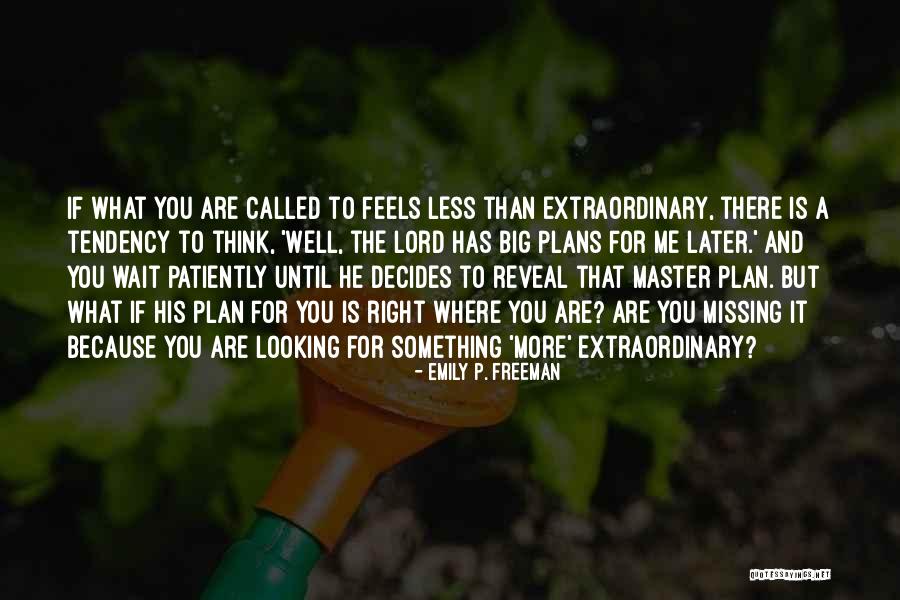 A Master Plan Quotes By Emily P. Freeman