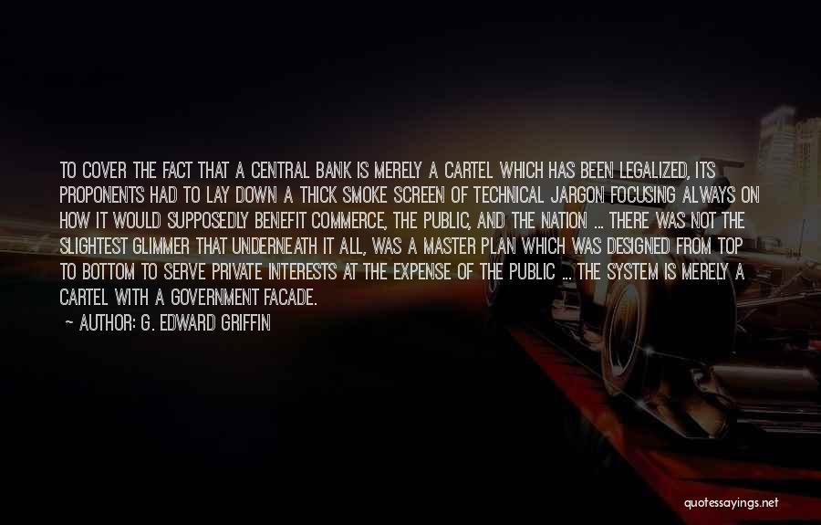 A Master Plan Quotes By G. Edward Griffin