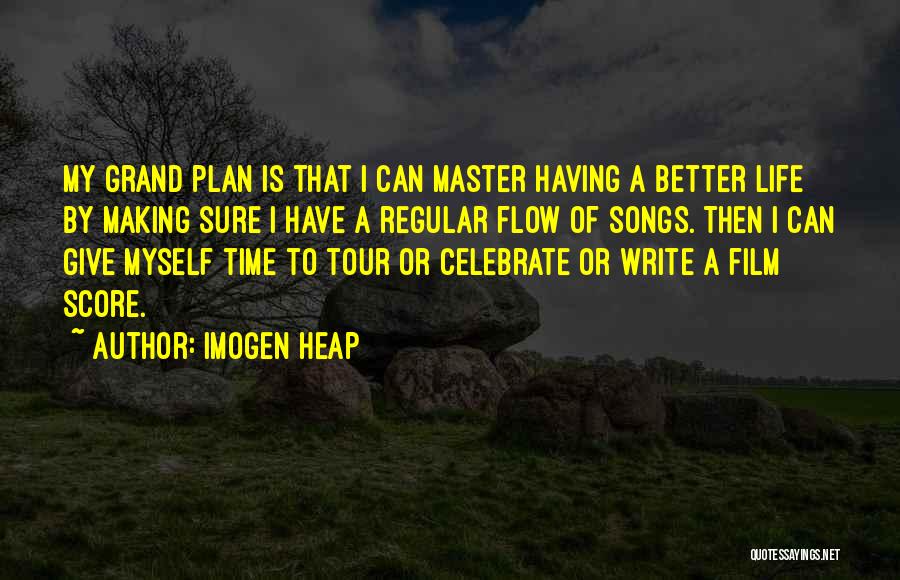 A Master Plan Quotes By Imogen Heap