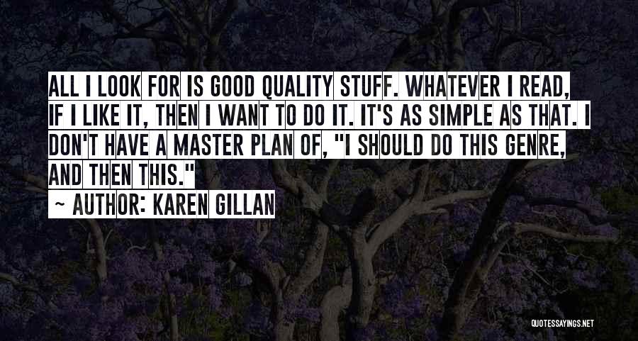 A Master Plan Quotes By Karen Gillan