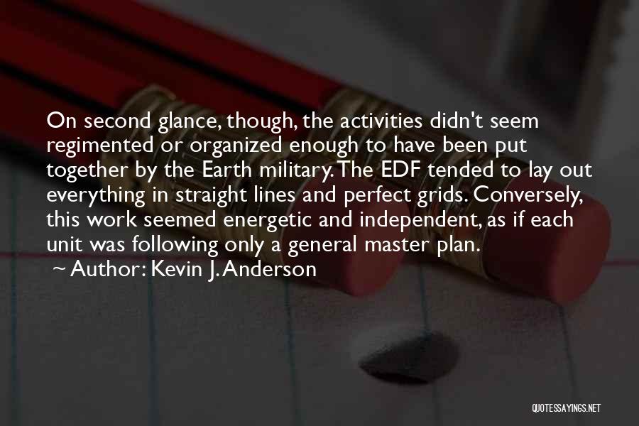 A Master Plan Quotes By Kevin J. Anderson