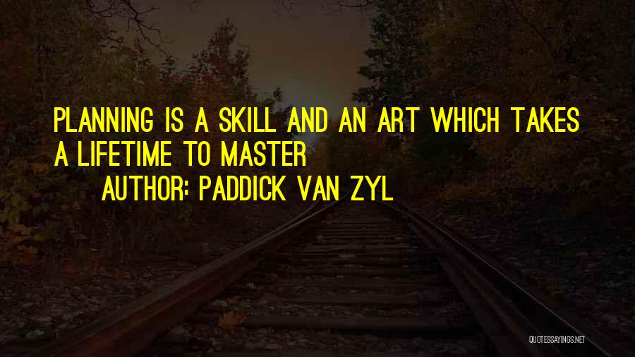 A Master Plan Quotes By Paddick Van Zyl