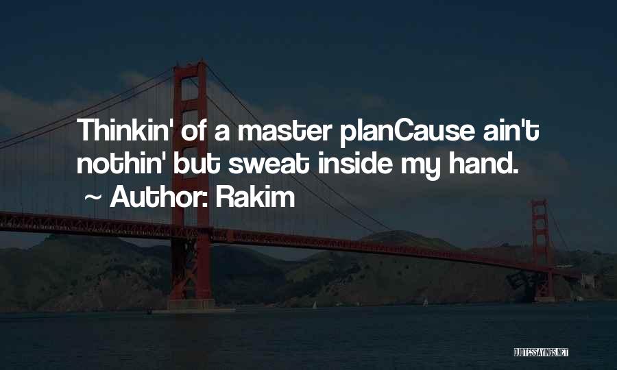 A Master Plan Quotes By Rakim