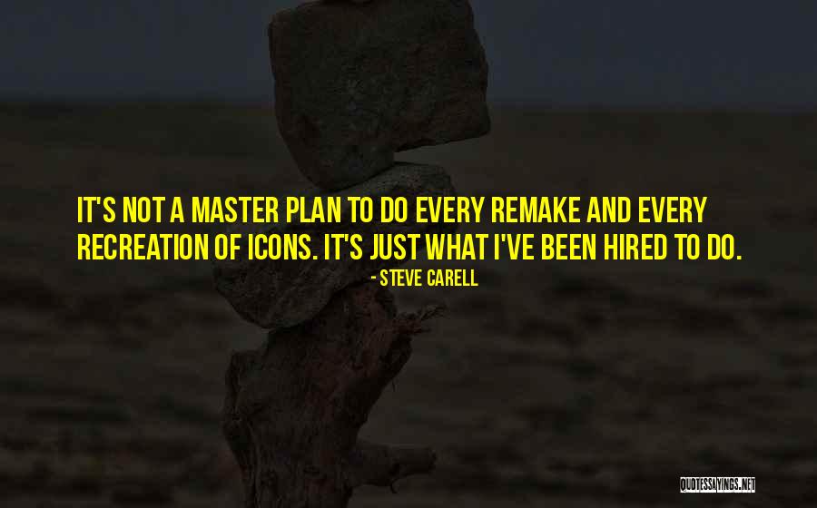 A Master Plan Quotes By Steve Carell A Master Plan Quotes By Steve Carell