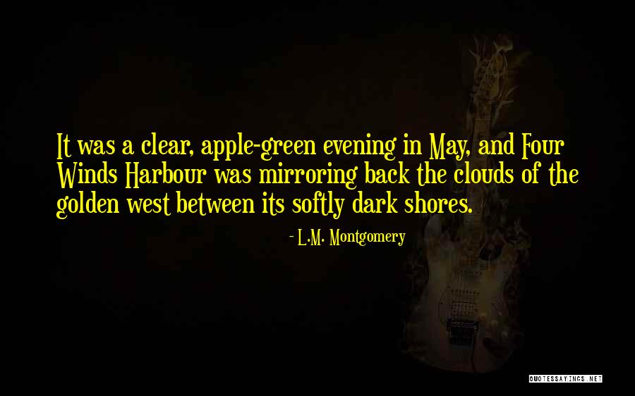 A May Evening Quotes By L.M. Montgomery A May Evening Quotes By L.M. Montgomery