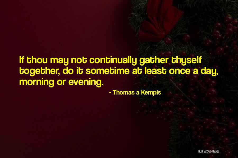 A May Evening Quotes By Thomas A Kempis A May Evening Quotes By Thomas A Kempis