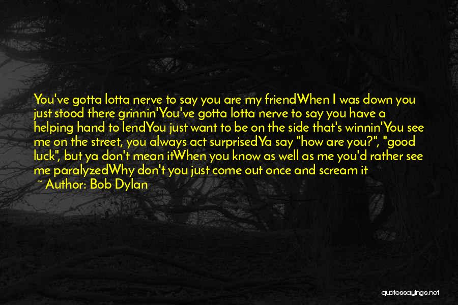 A Mean Friend Quotes By Bob Dylan