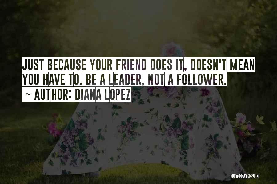A Mean Friend Quotes By Diana Lopez