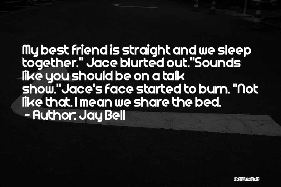 A Mean Friend Quotes By Jay Bell