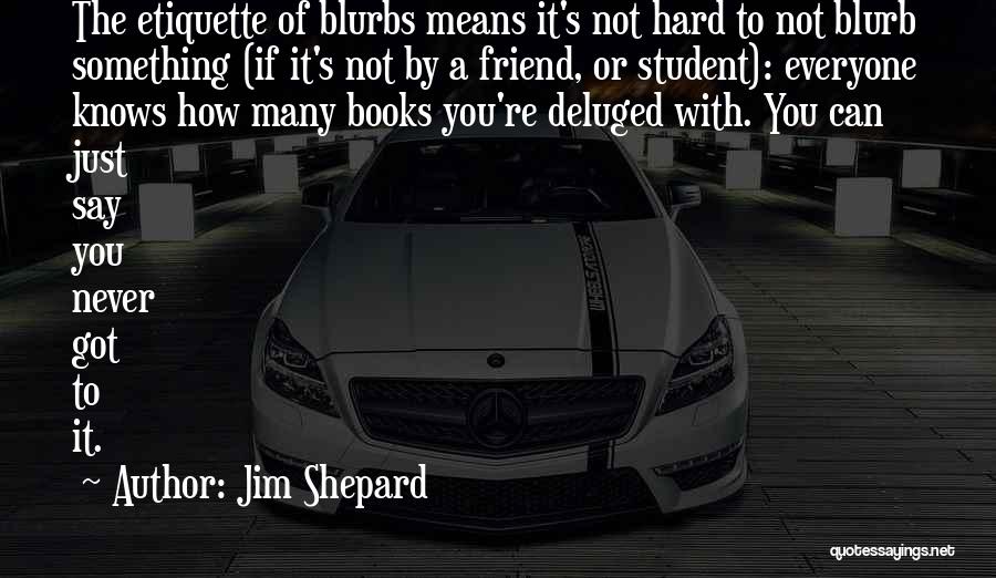 A Mean Friend Quotes By Jim Shepard