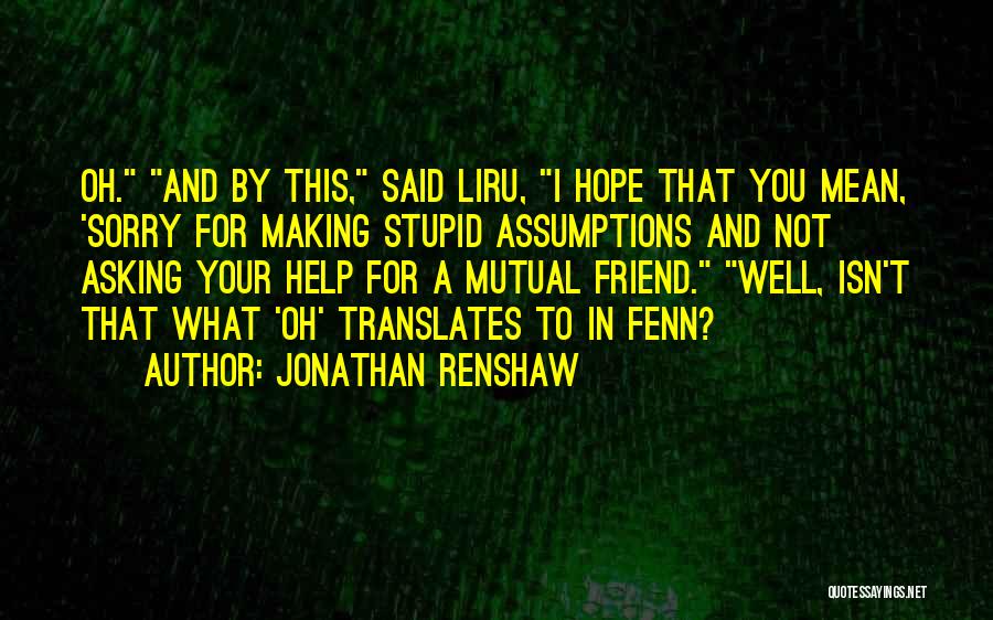 A Mean Friend Quotes By Jonathan Renshaw
