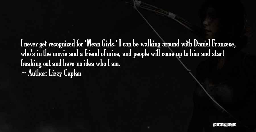 A Mean Friend Quotes By Lizzy Caplan
