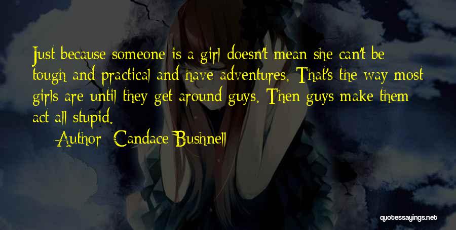 A Mean Girl Quotes By Candace Bushnell